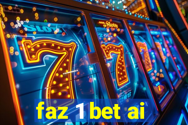 faz 1 bet ai